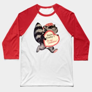 Be My Trashy Valentine Baseball T-Shirt